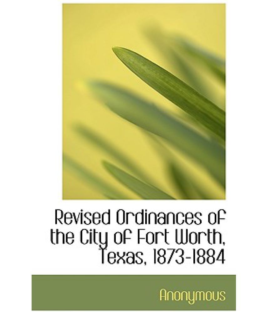 Revised Ordinances of the City of Fort Worth, Texas, 18731884 Buy