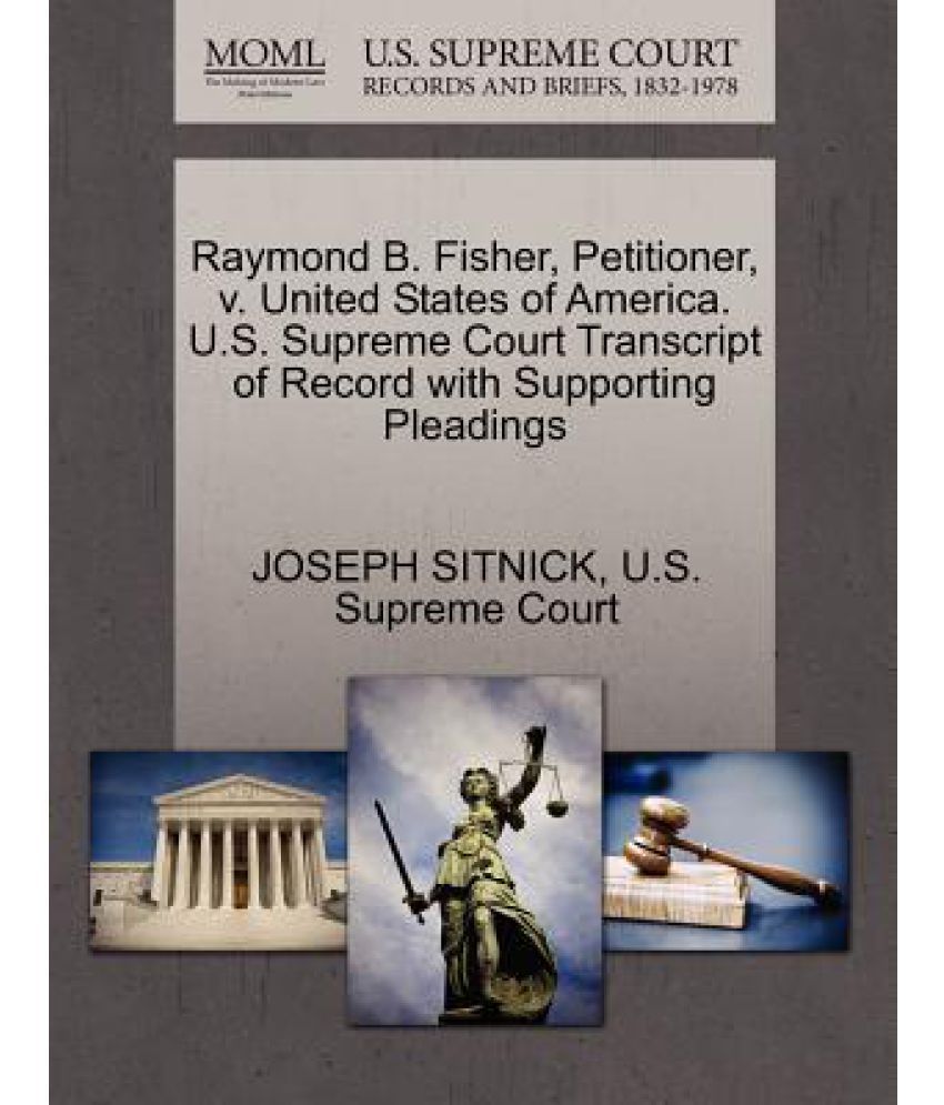 Raymond B. Fisher, Petitioner, V. United States of America. U.S