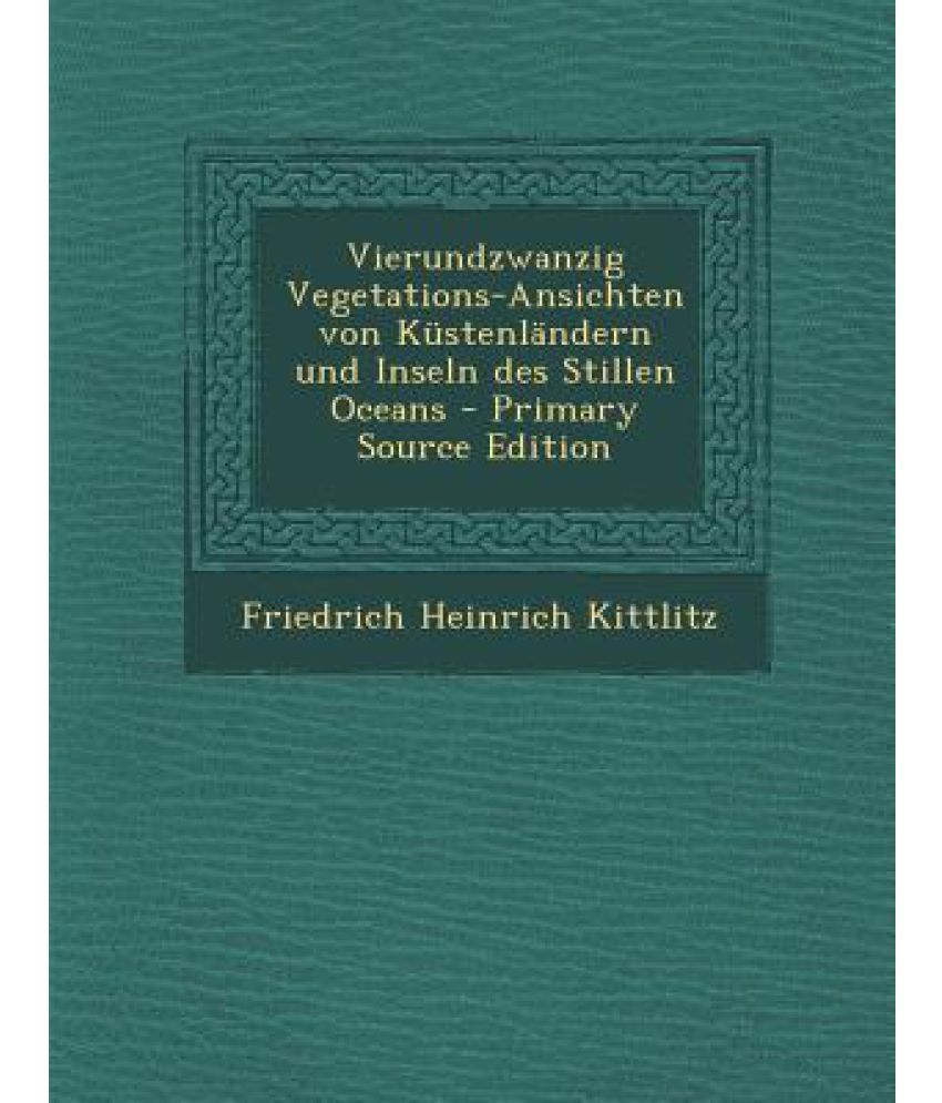Vierundzwanzig Vegetations Ansichten Von Kustenlandern Und Inseln Des Stillen Oceans Buy Vierundzwanzig Vegetations Ansichten Von Kustenlandern Und Inseln Des Stillen Oceans Online At Low Price In India On Snapdeal