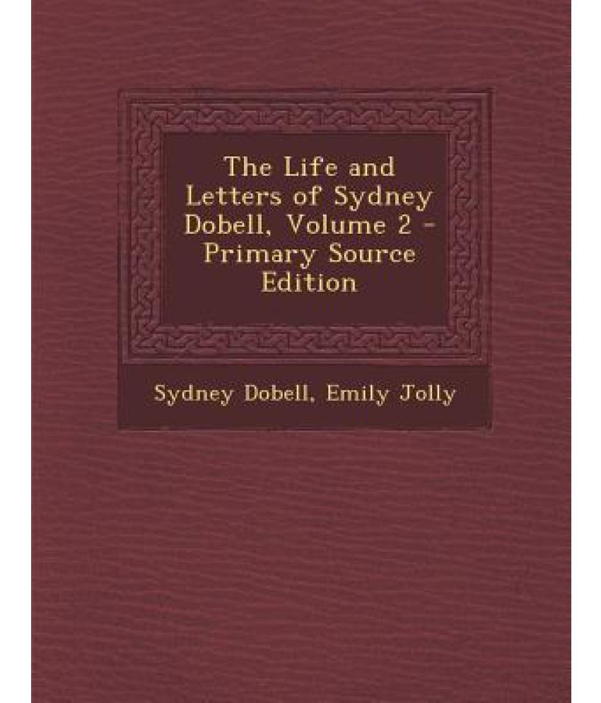 Life and Letters of Sydney Dobell, Volume 2: Buy Life and Letters of
