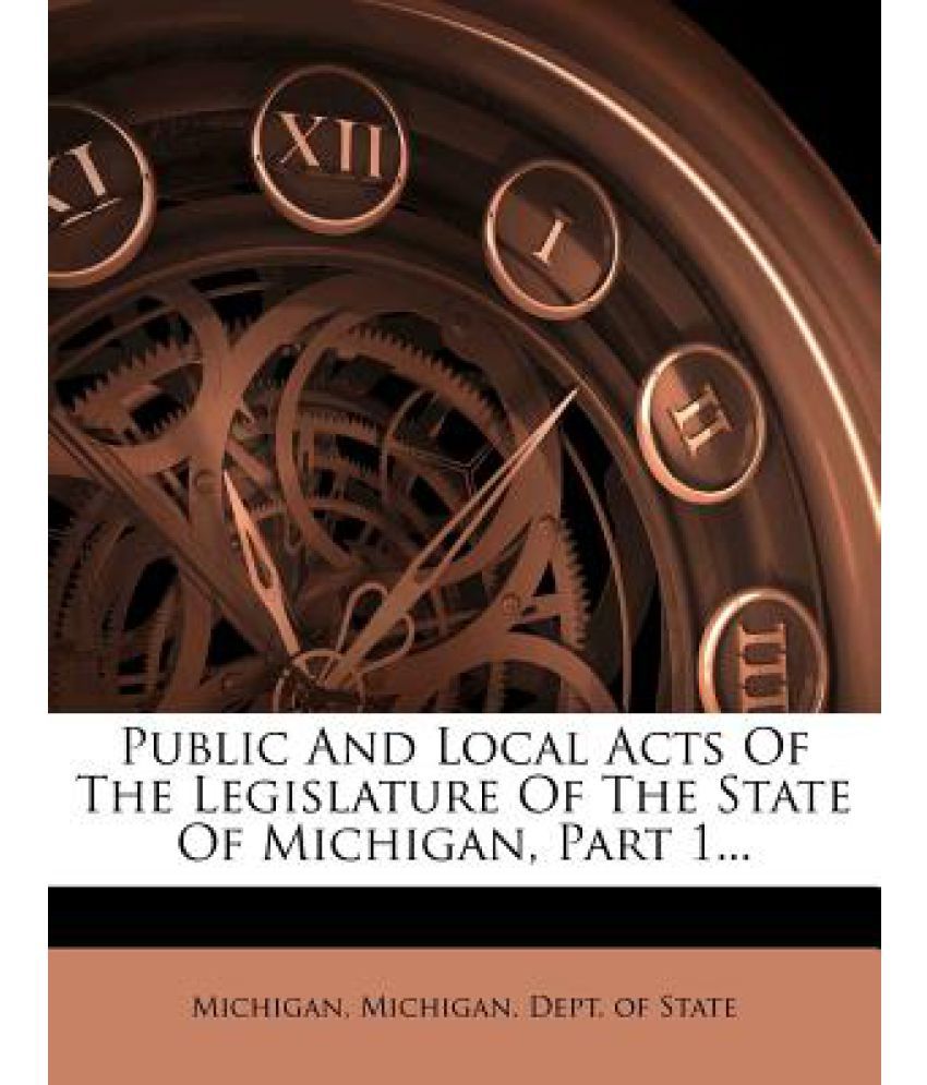 Public and Local Acts of the Legislature of the State of Michigan, Part