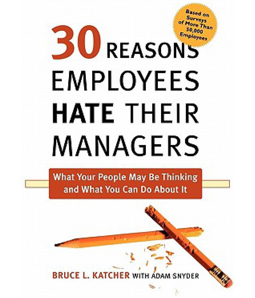 30 Reasons Employees Hate Their Managers Buy 30 Reasons Employees Hate Their Managers Online At 