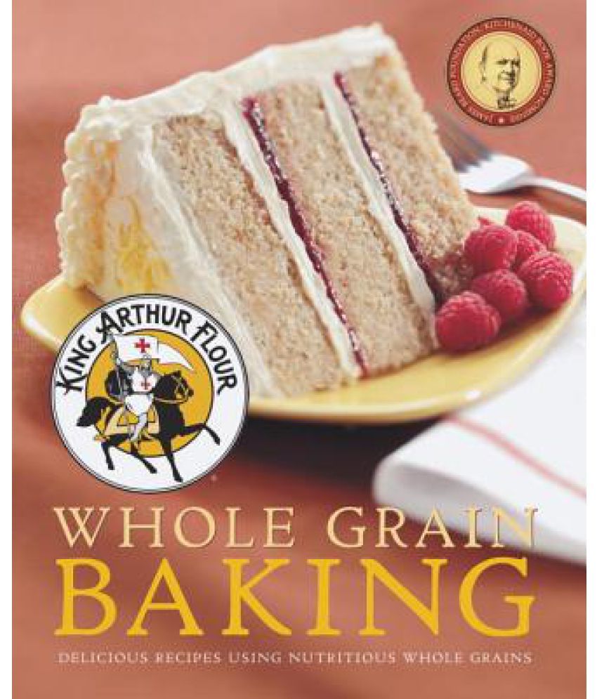 King Arthur Flour Whole Grain Baking: Buy King Arthur Flour Whole Grain