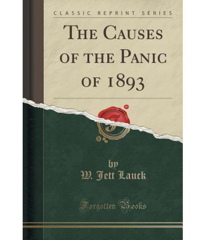 The Causes of the Panic of 1893 (Classic Reprint) Buy The Causes of