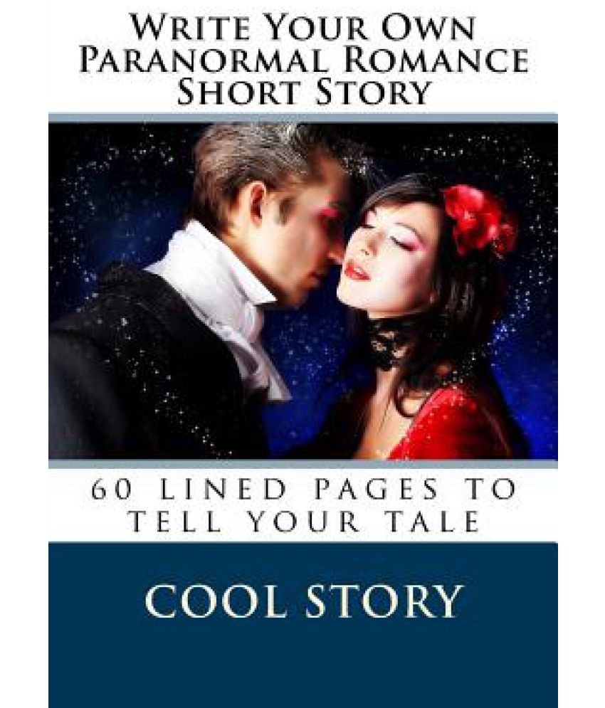 Write Your Own Paranormal Romance Short Story