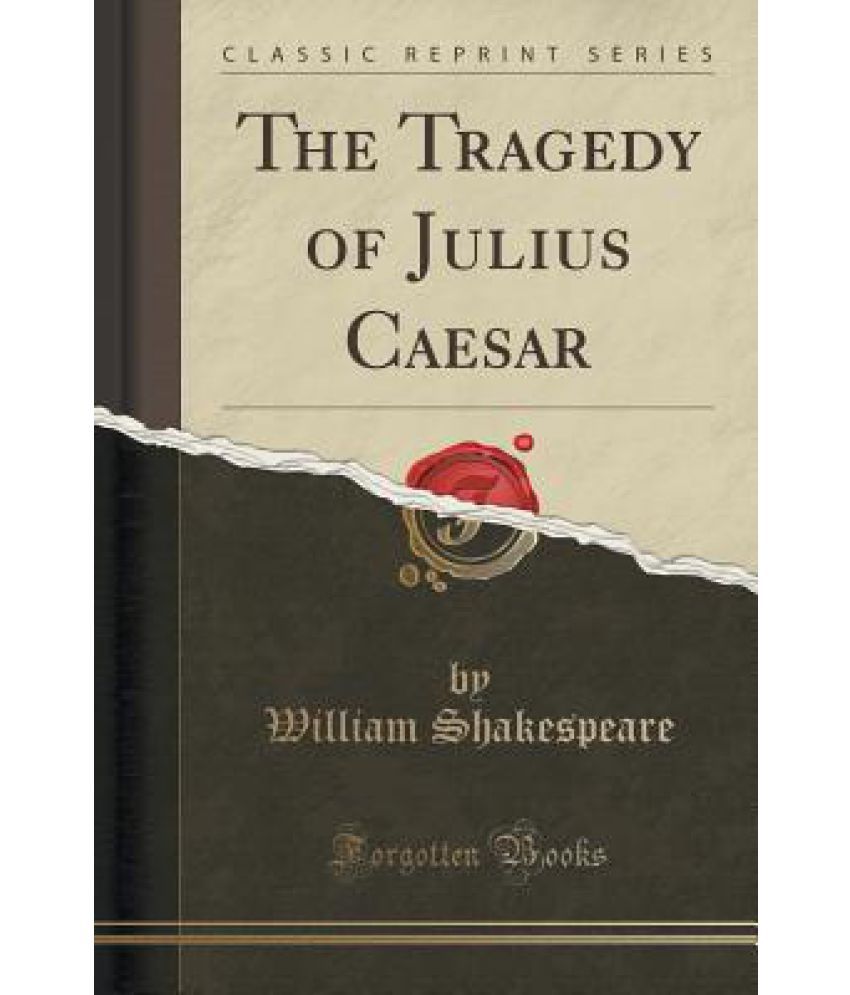 shakespeare the tragedy of julius caesar