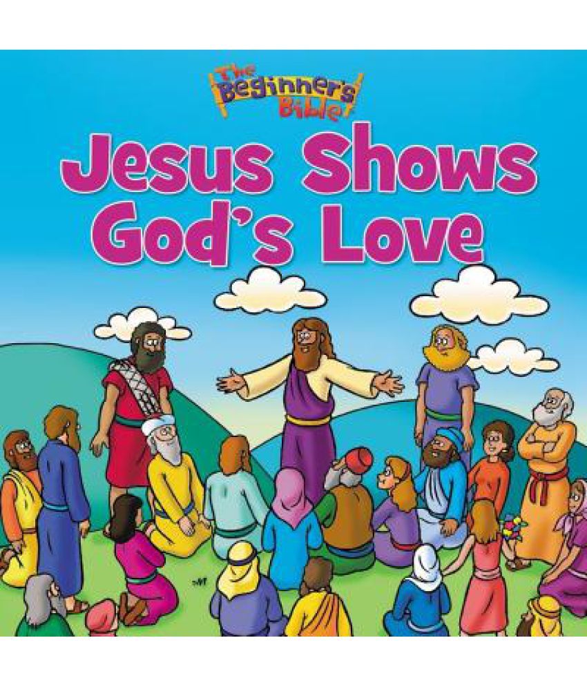 The Beginner's Bible Jesus Shows God's Love: Buy The Beginner's Bible ...