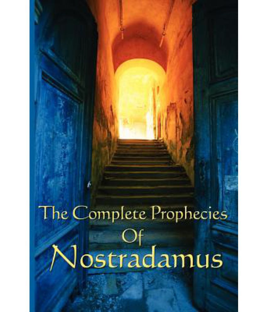 The Complete Prophecies Of Nostradamus Buy The Complete Prophecies Of
