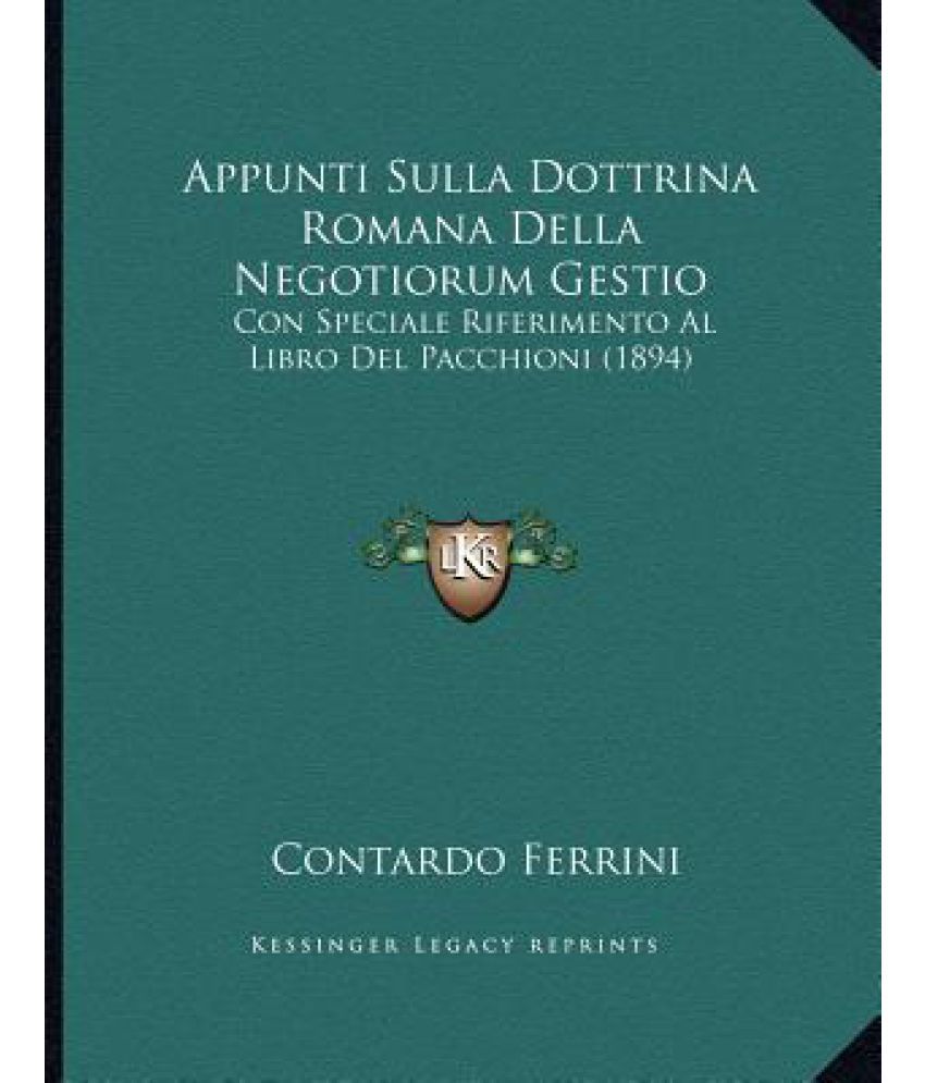 Appunti Sulla Dottrina Romana Della Negotiorum Gestio Buy Appunti