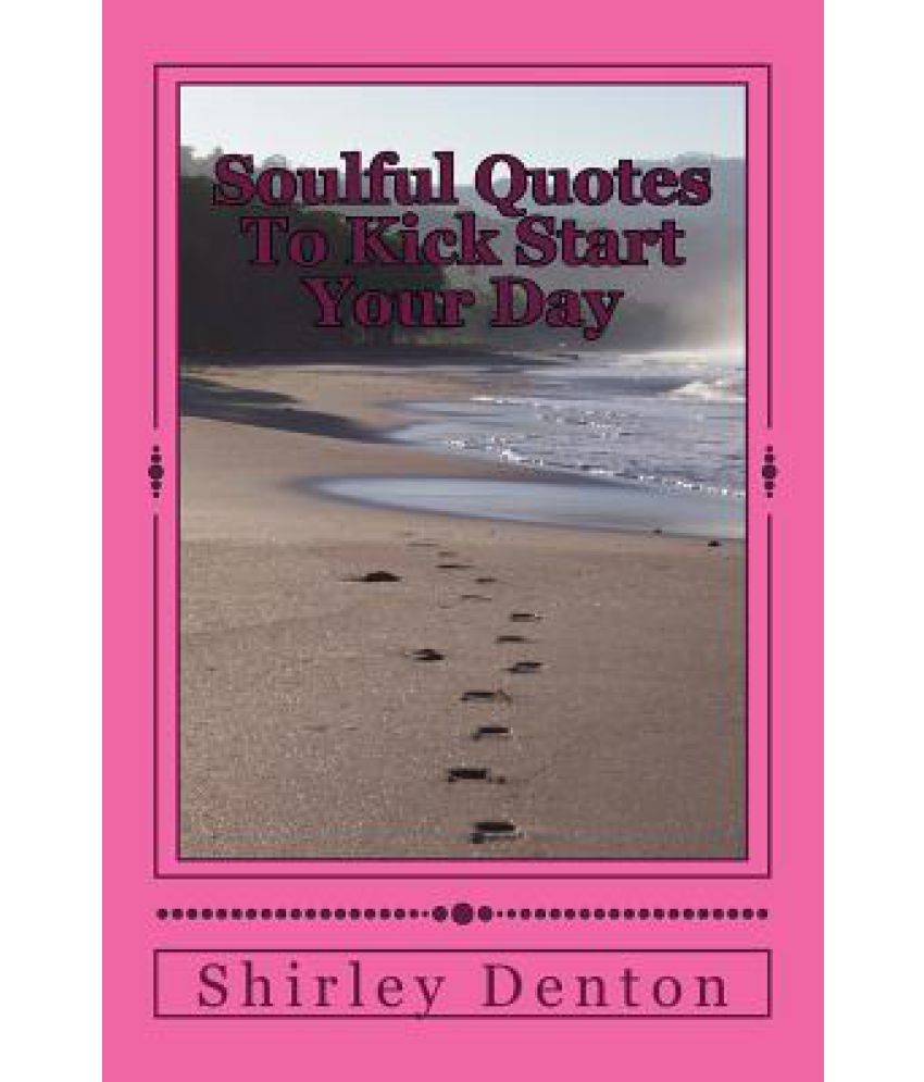 Soulful Quotes to Kick Start Your Day Buy Soulful Quotes to Kick Start