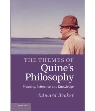The Themes of Quine s Philosophy The Themes of Quine s Philosophy