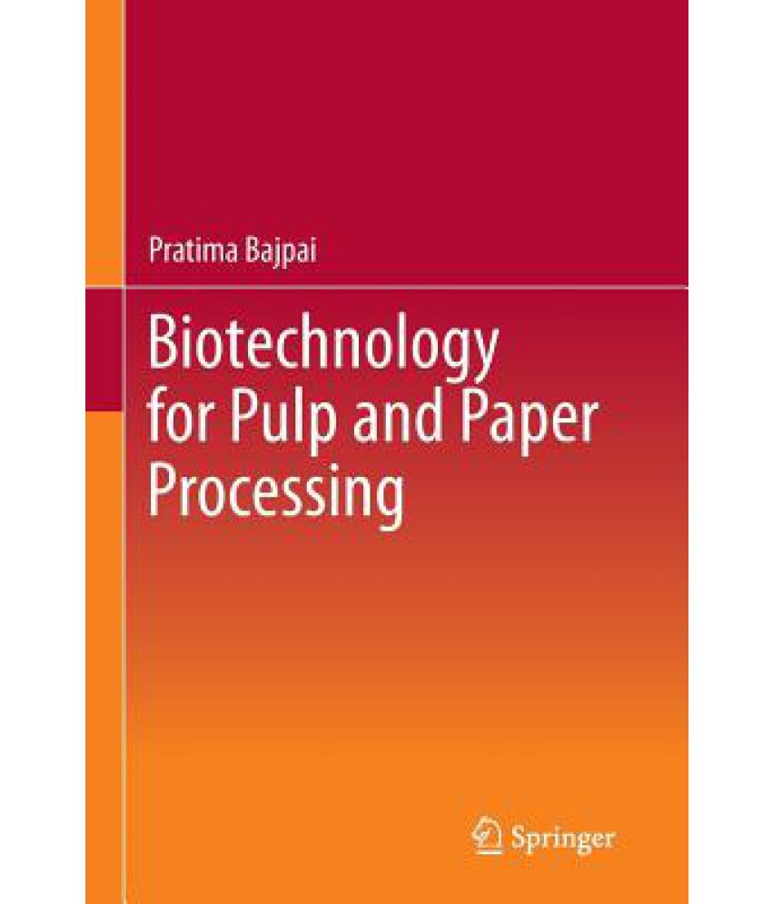 Biotechnology for Pulp and Paper Processing Buy Biotechnology for Pulp