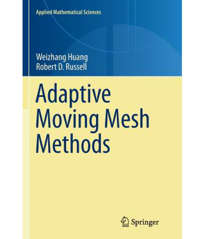 Adaptive Moving Mesh Methods: Buy Adaptive Moving Mesh Methods Online ...