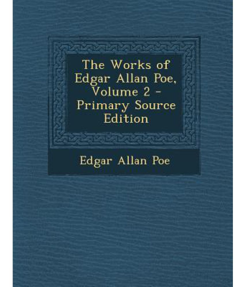 The Works of Edgar Allan Poe, Vol 2 by Edgar Allan Poe