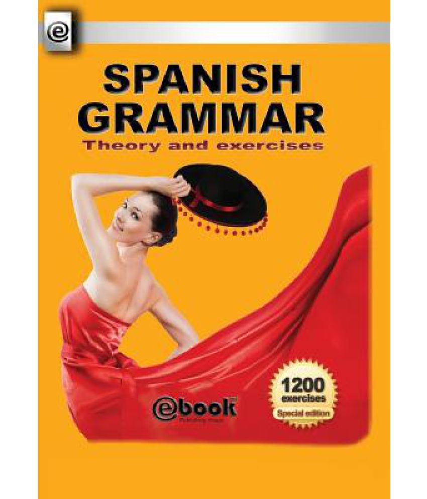 Spanish Grammar Theory and Exercises Buy Spanish Grammar Theory