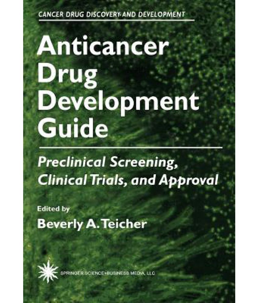 Anticancer Drug Development Guide: Preclinical Screening, Clinical ...