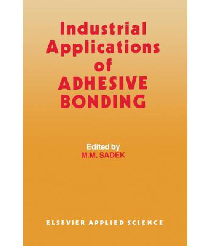 Industrial Applications of Adhesive Bonding Buy Industrial