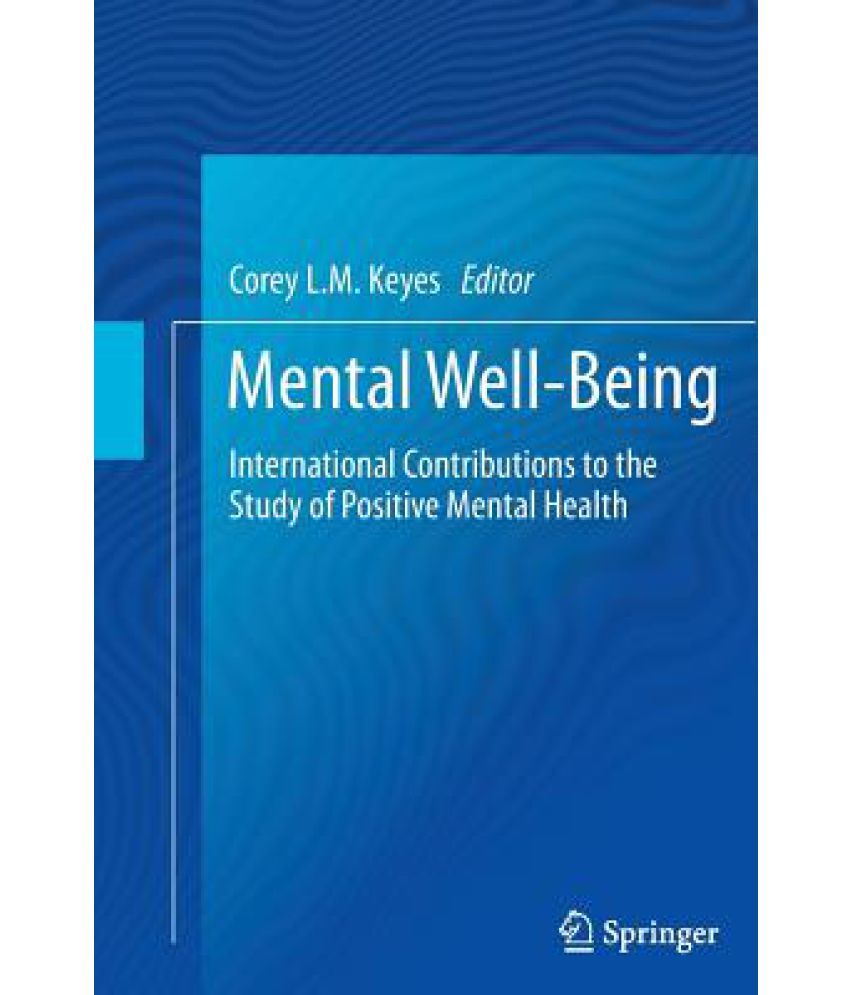 Mental Well-Being: International Contributions To The Study Of Positive ...