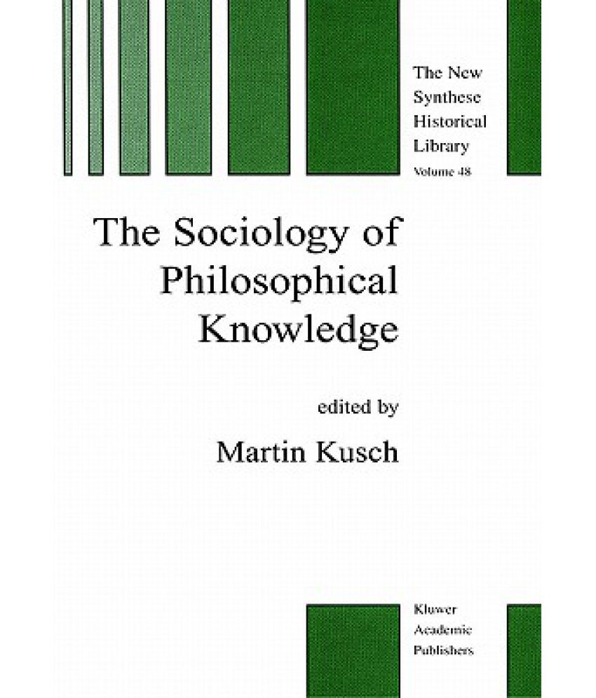 The Sociology of Philosophical Knowledge: Buy The Sociology of ...