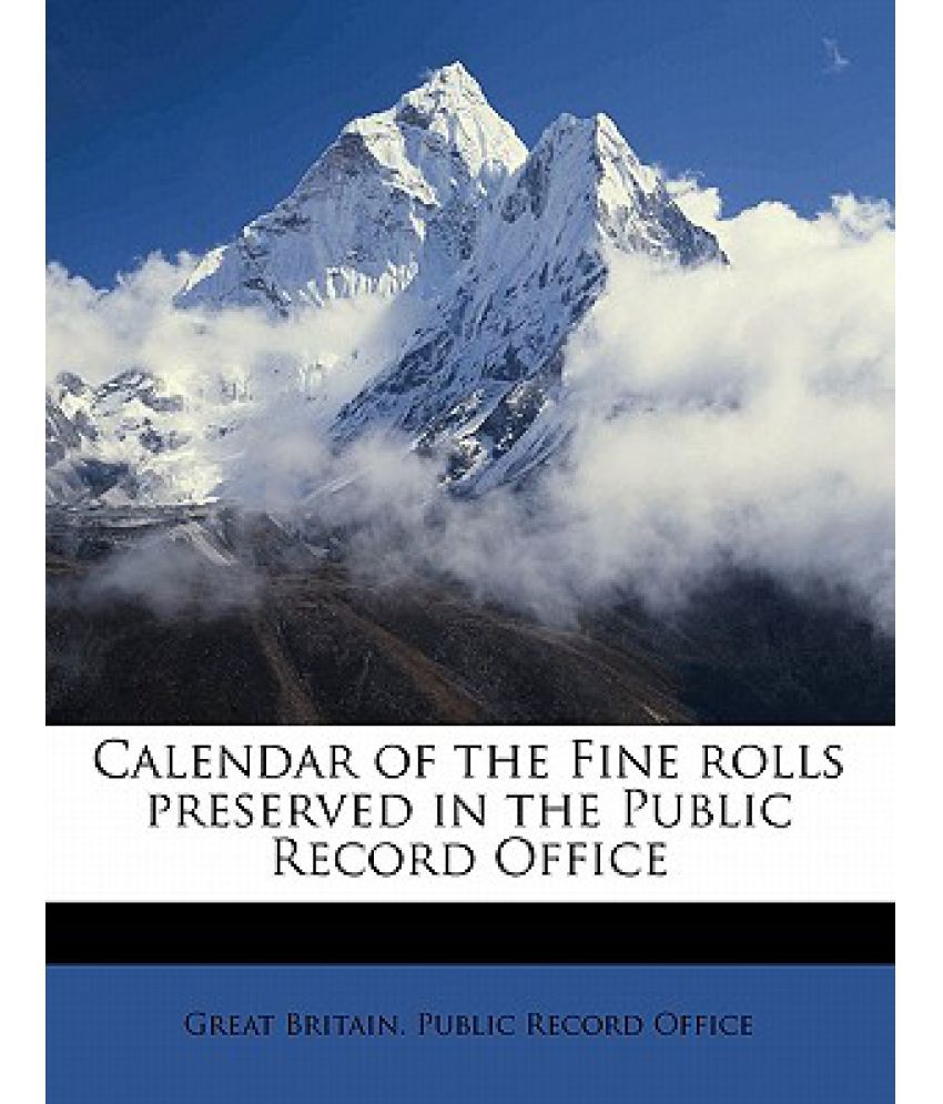 Calendar of the Fine Rolls Preserved in the Public Record Office Volume