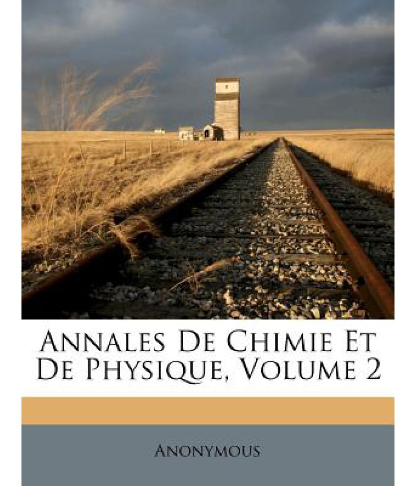 Annales De Chimie Et De Physique, Volume 2: Buy Annales De Chimie Et De ...