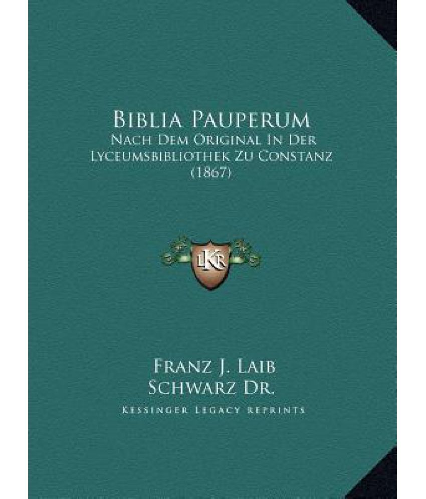 Biblia Pauperum: Nach Dem Original in Der Lyceumsbibliothek Zu Constanz ...