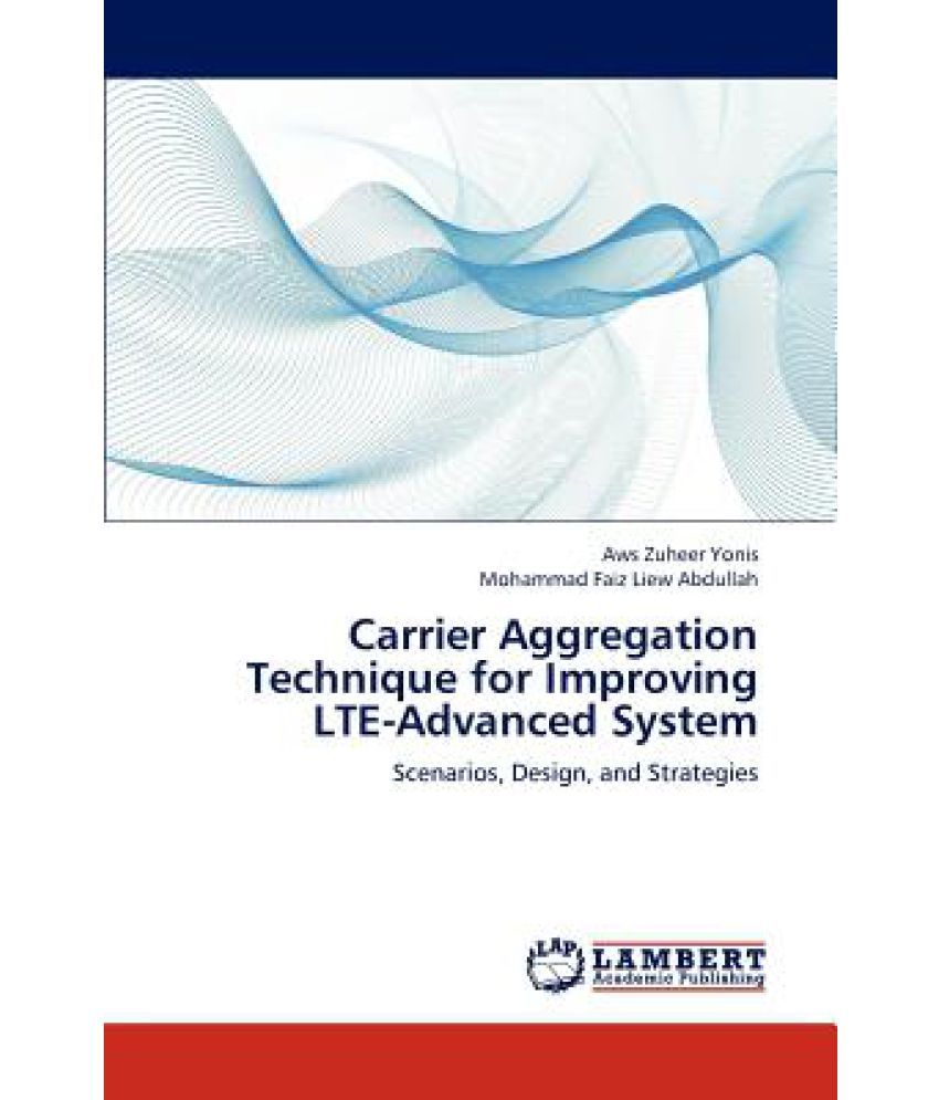 Carrier Aggregation Technique for Improving LteAdvanced System Buy