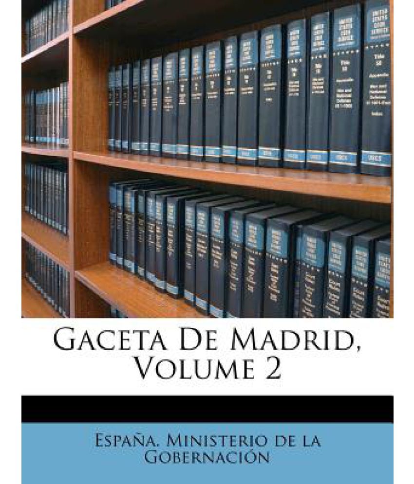 Gaceta De Madrid, Volume 2: Buy Gaceta De Madrid, Volume 2 Online At ...