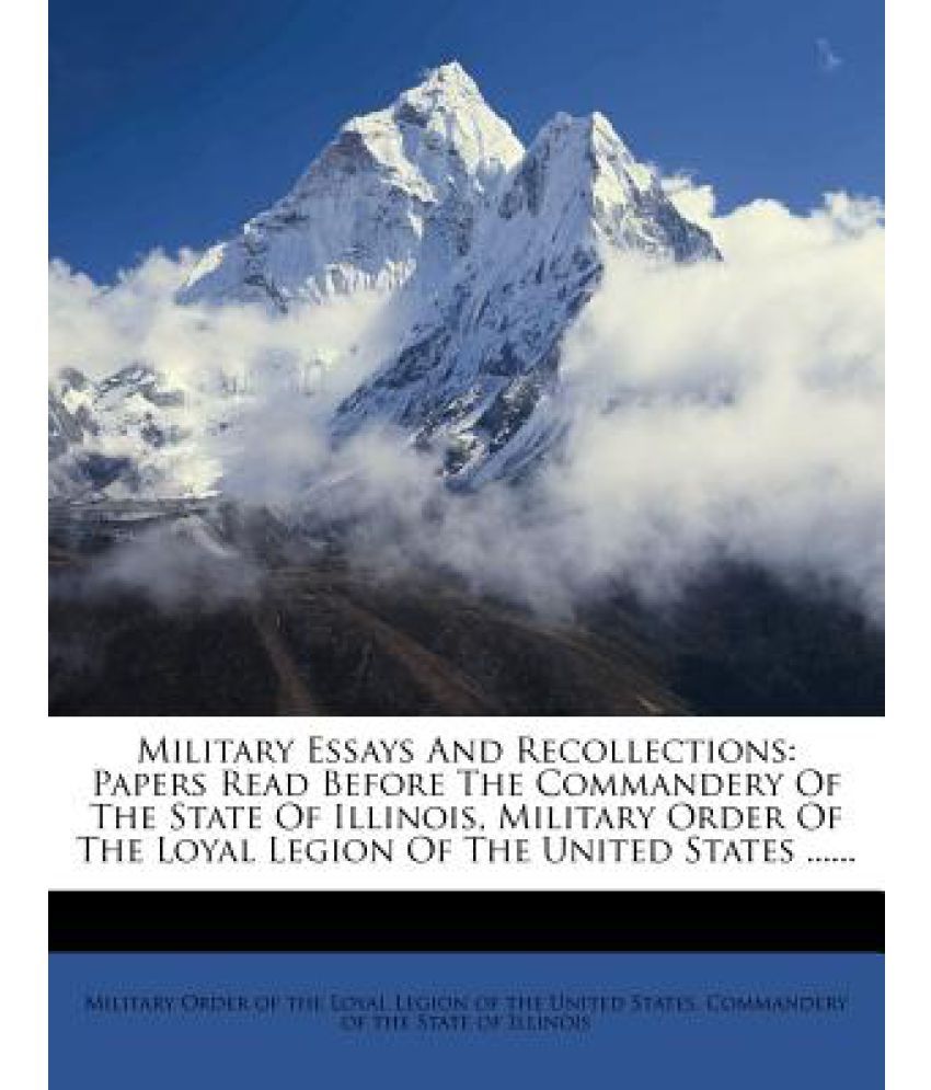 Piaget Essay Military Essays And Recollections Papers Before The Military Essays And Recollections Papers Before The Commandery Of A Room With A View Essay also Figurative Language Essay Military Essays Military Essays And Recollections Papers Before The Essay On Greed