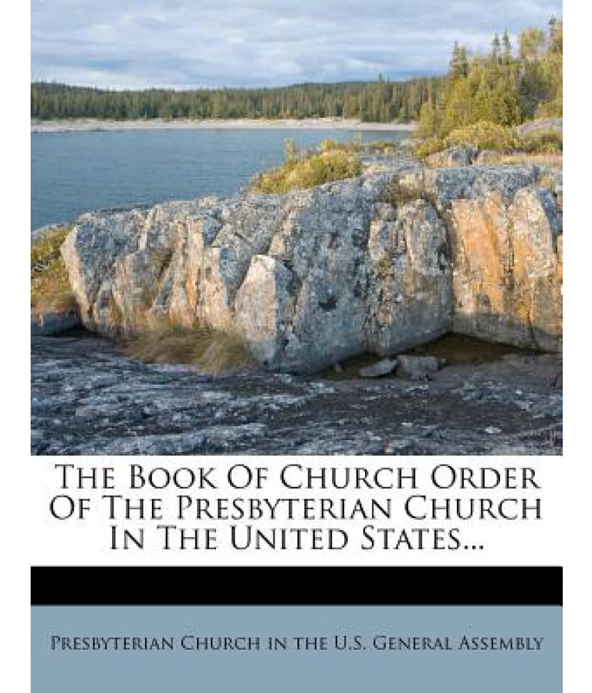 The Book of Church Order of the Presbyterian Church in the United