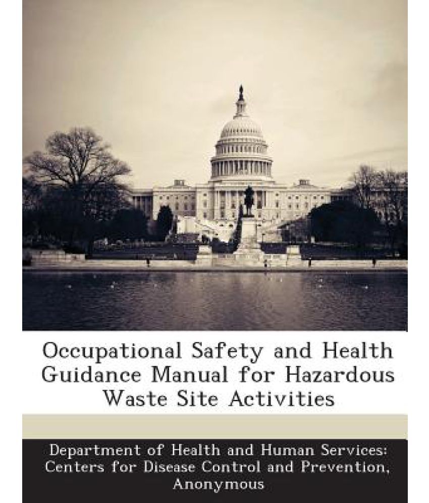 Occupational Safety and Health Guidance Manual for Hazardous Waste Site