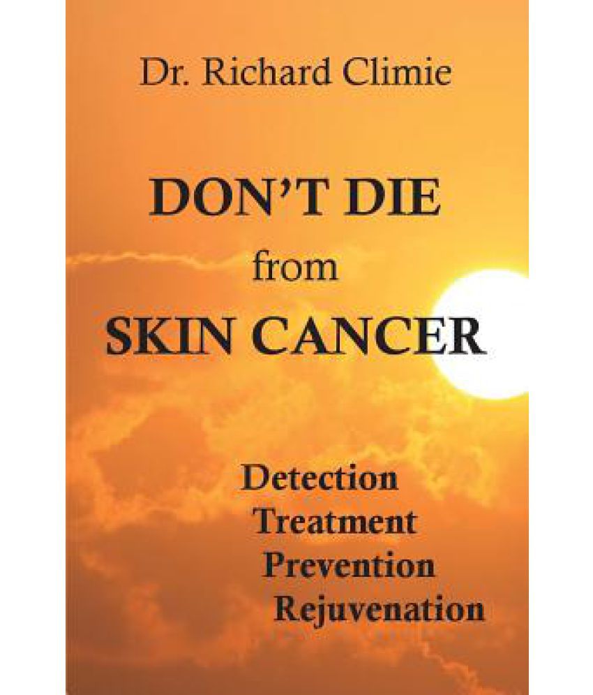 Don't Die from Skin Cancer: Buy Don't Die from Skin Cancer Online at ...