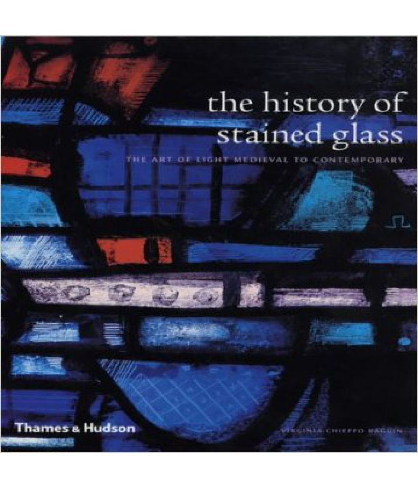 The History Of Stained Glass Buy The History Of Stained Glass Online