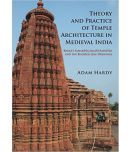 Theory And Practice Of Temple Architecture In Medieval India: Bhoja'S Samaranganasutradhara And The Bhojpur Line Drawings