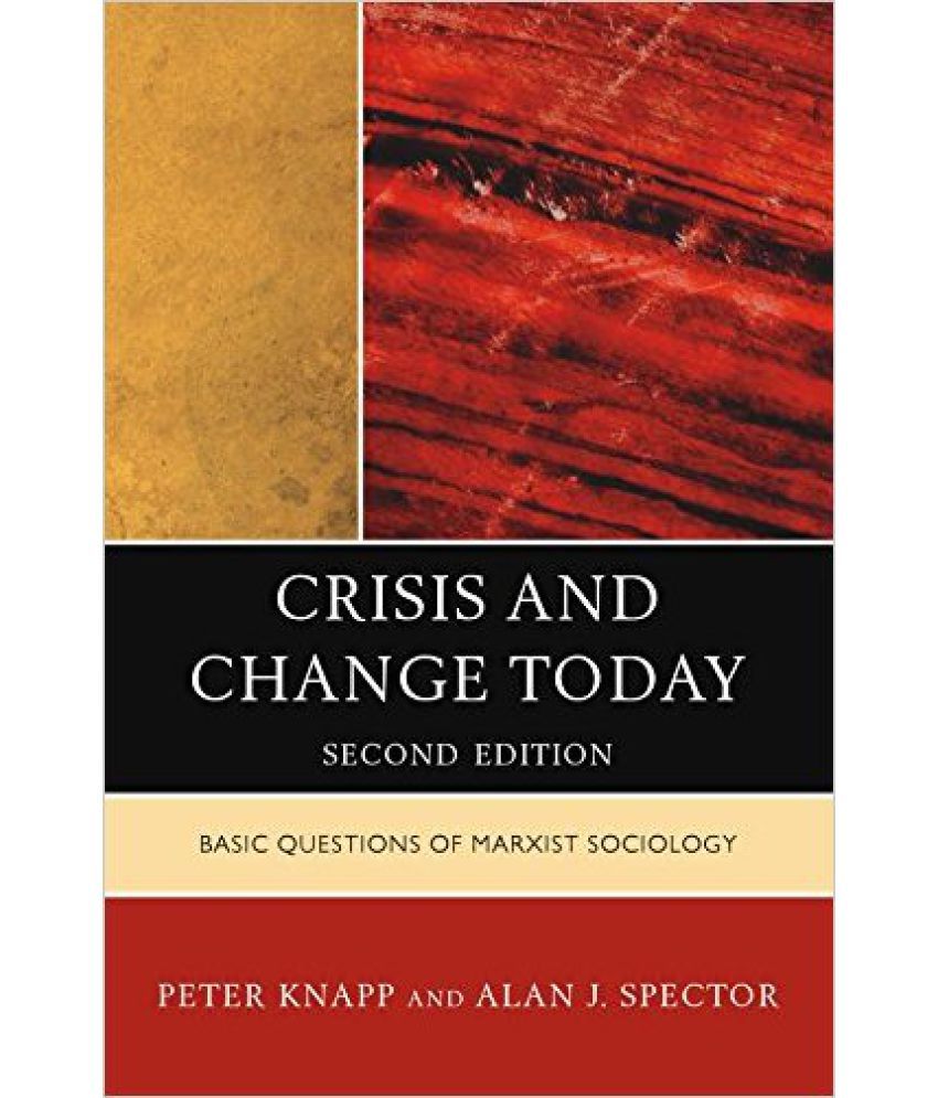     			Crisis And Change Today: Basic Questions Of Marxist Sociology, 2Nd Revised Edition