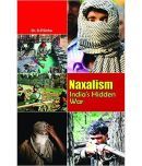 Naxalism Indias Hidden War