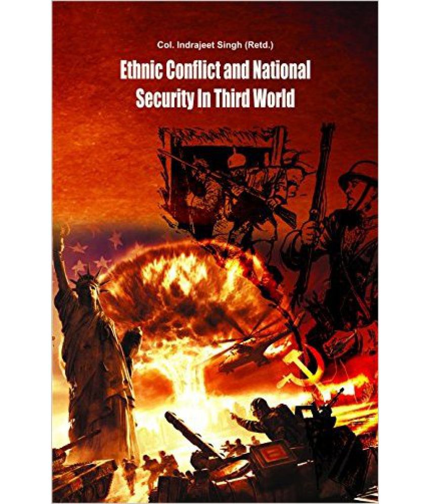     			Ethinic Conflict And National Security In Third World