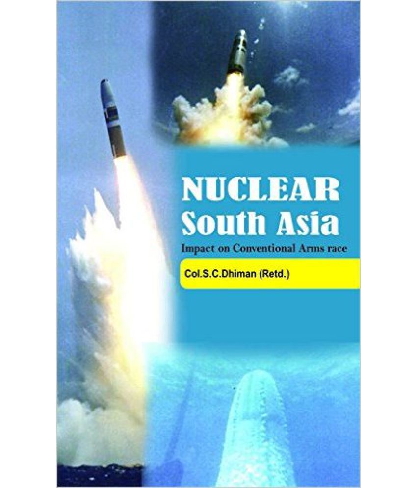     			Nuclear South Asia Impact On Conventional Arm Race