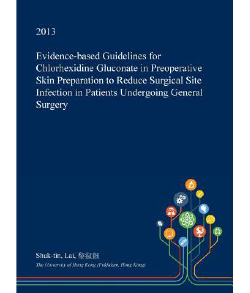 EvidenceBased Guidelines for Chlorhexidine Gluconate in Preoperative