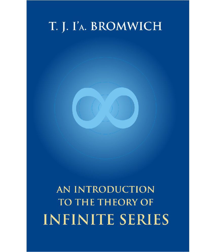     			An Introduction to the Theory of Infinite Series