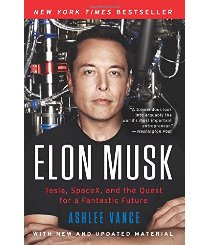 Elon Musk Tesla Spacex And The Quest For A Fantastic Future Buy Elon Musk Tesla Spacex And The Quest For A Fantastic Future Online At Low Price In India On Snapdeal