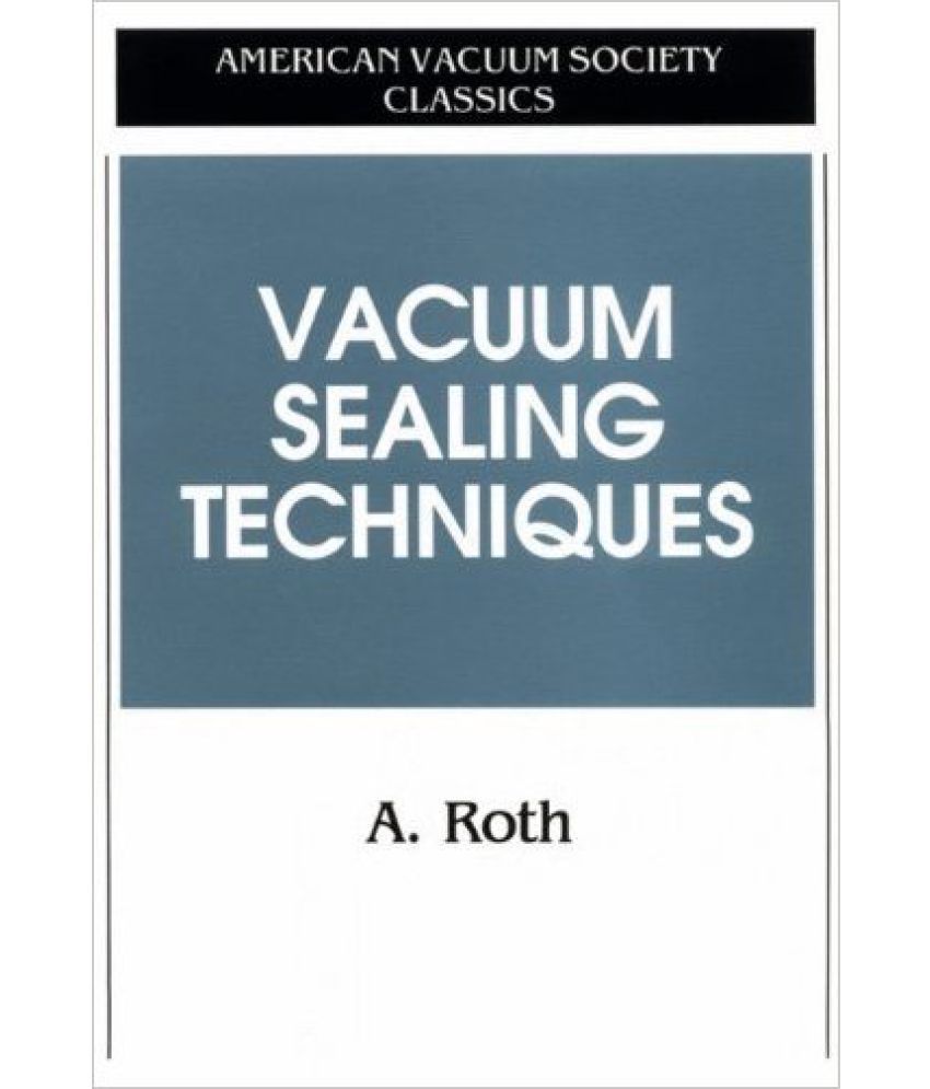 Vacuum Sealing Techniques Buy Vacuum Sealing Techniques Online at Low