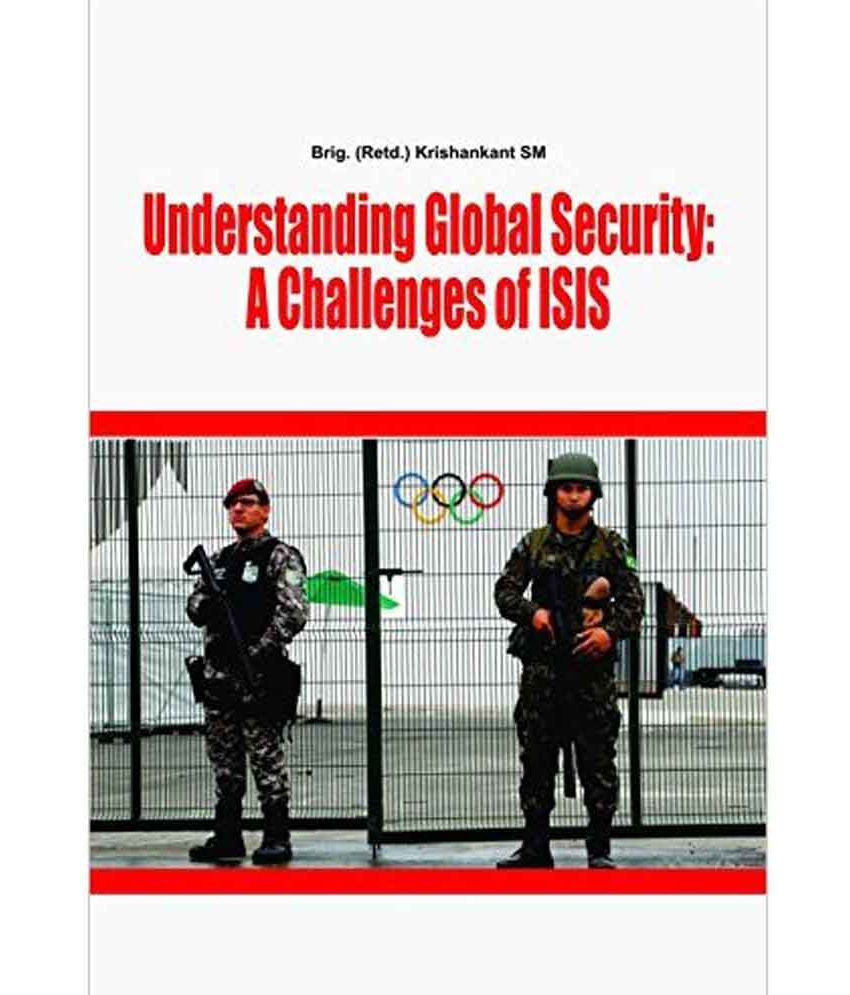     			Understanding Global Security A Challenges Of Isis