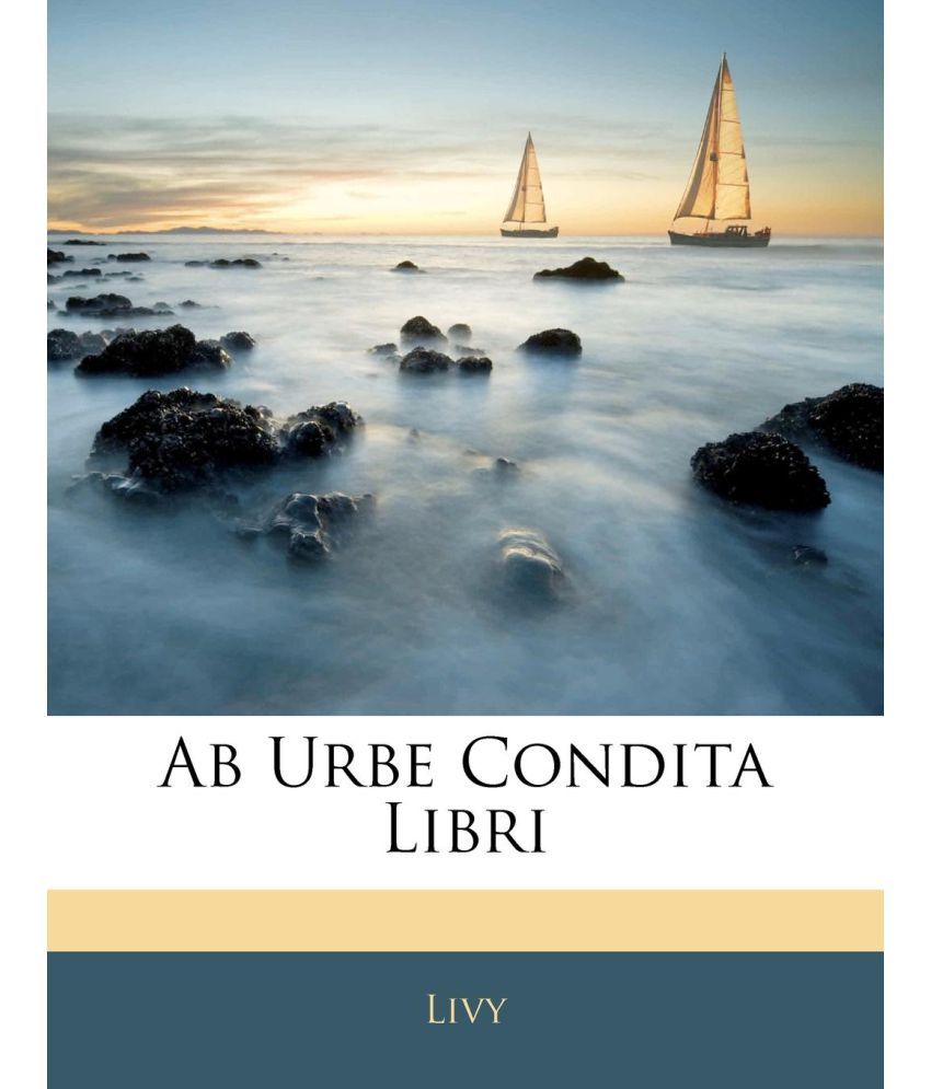 Ab Urbe Condita Libri Buy Ab Urbe Condita Libri Online at Low Price in