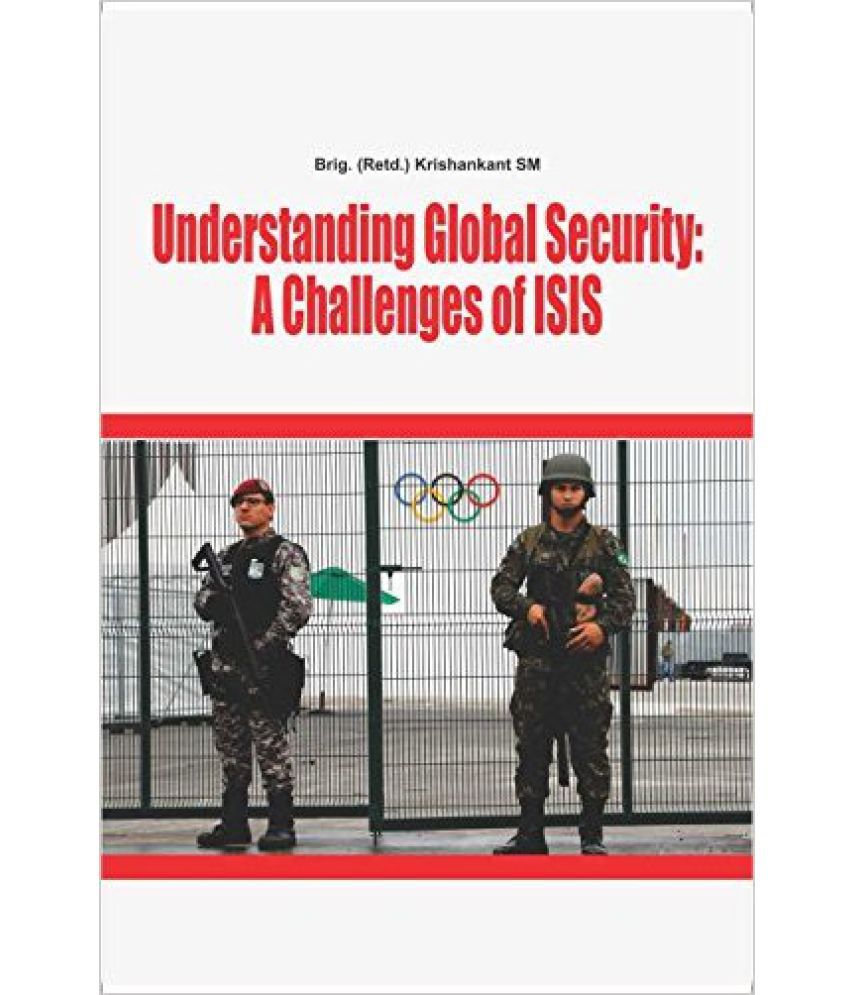     			Understanding Global Security: A Challenges Of Isis