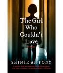 The Girl Who Couldnt Love: A Novel