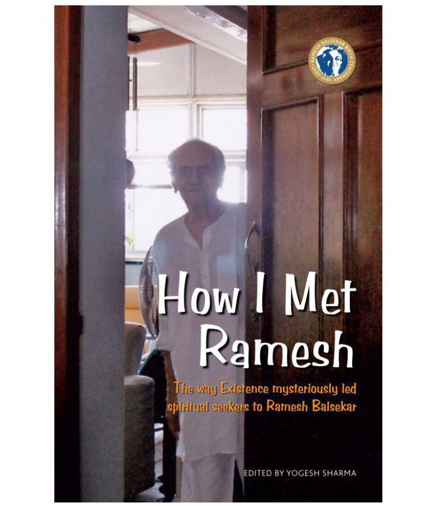     			How I Met Ramesh : The way Existence mysteriously led spiritual seekers to Ramesh Balsekar