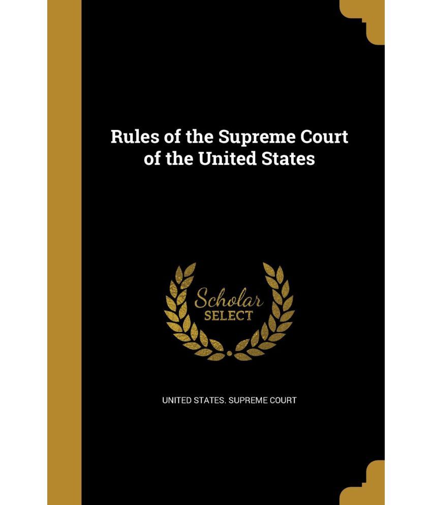 Rules of the Supreme Court of the United States: Buy Rules of the