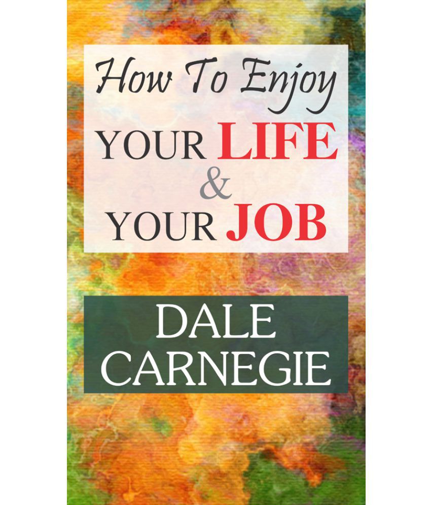     			How to Enjoy Your Life and Your Job