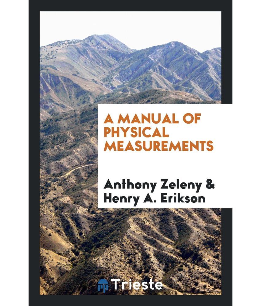 A Manual Of Physical Measurements Buy A Manual Of Physical